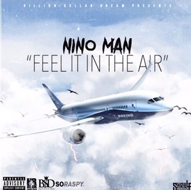 Music | Feel It In The Air – Nino Man #W2TM