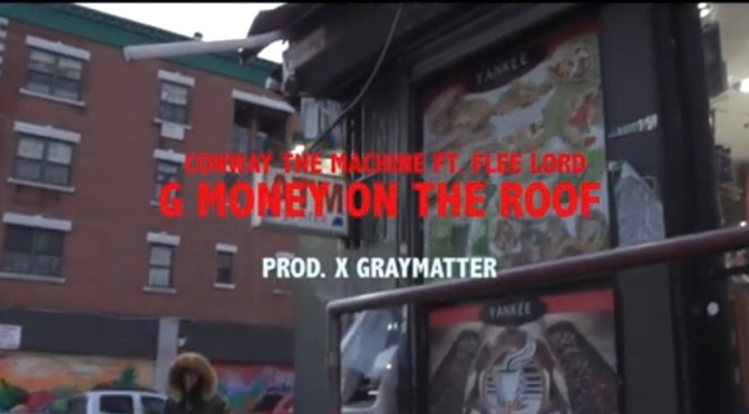 Video| G Money On The Roof – Flee Lord x Conway The Machine #W2TM
