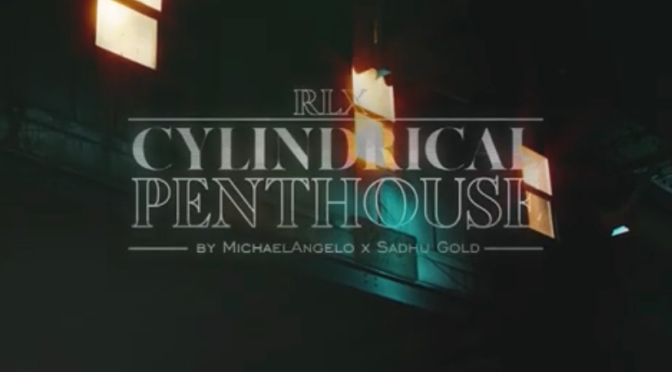 Video |Cylindrical Penthouse – RLX #W2TM
